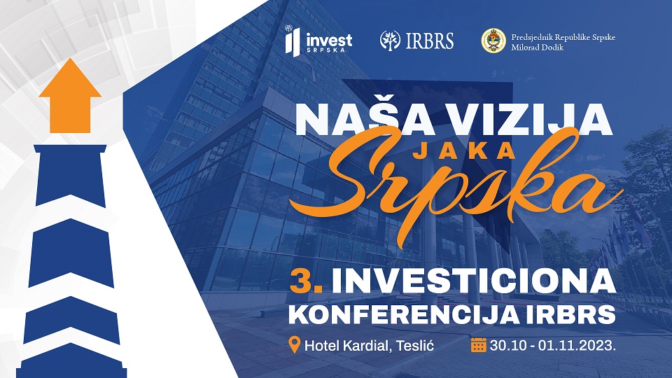 Treća investiciona konferencija „INVEST SRPSKA“ u organizaciji IRBRS i uz podršku predsjednika Republike Srpske