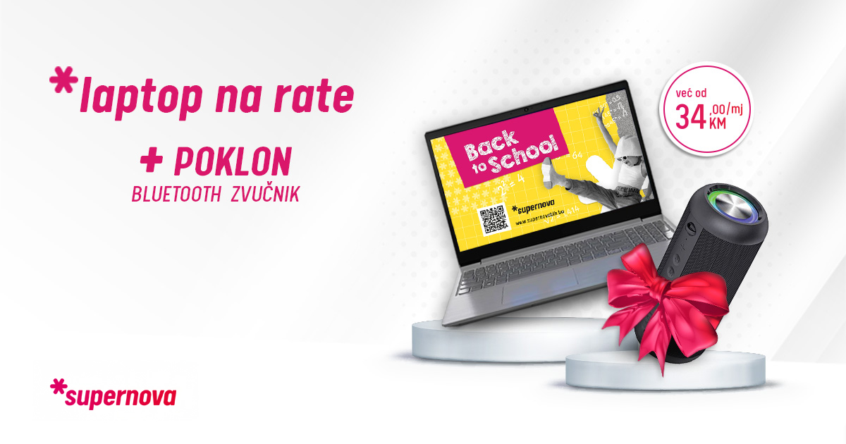 Laptop na rate i bluetooth zvučnik na poklon u Supernovoj